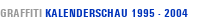 Graffiti Siebdruck - Kalenderschau - GraffitiKalenderschau 1995 - 2004